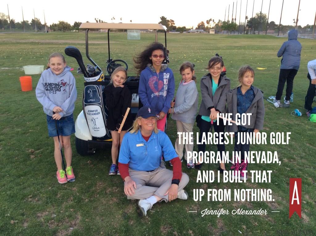 "I’ve got the largest junior golf program in Nevada, and I built that up from nothing." Jennifer Alexander via Her Agenda Golf Academy of America