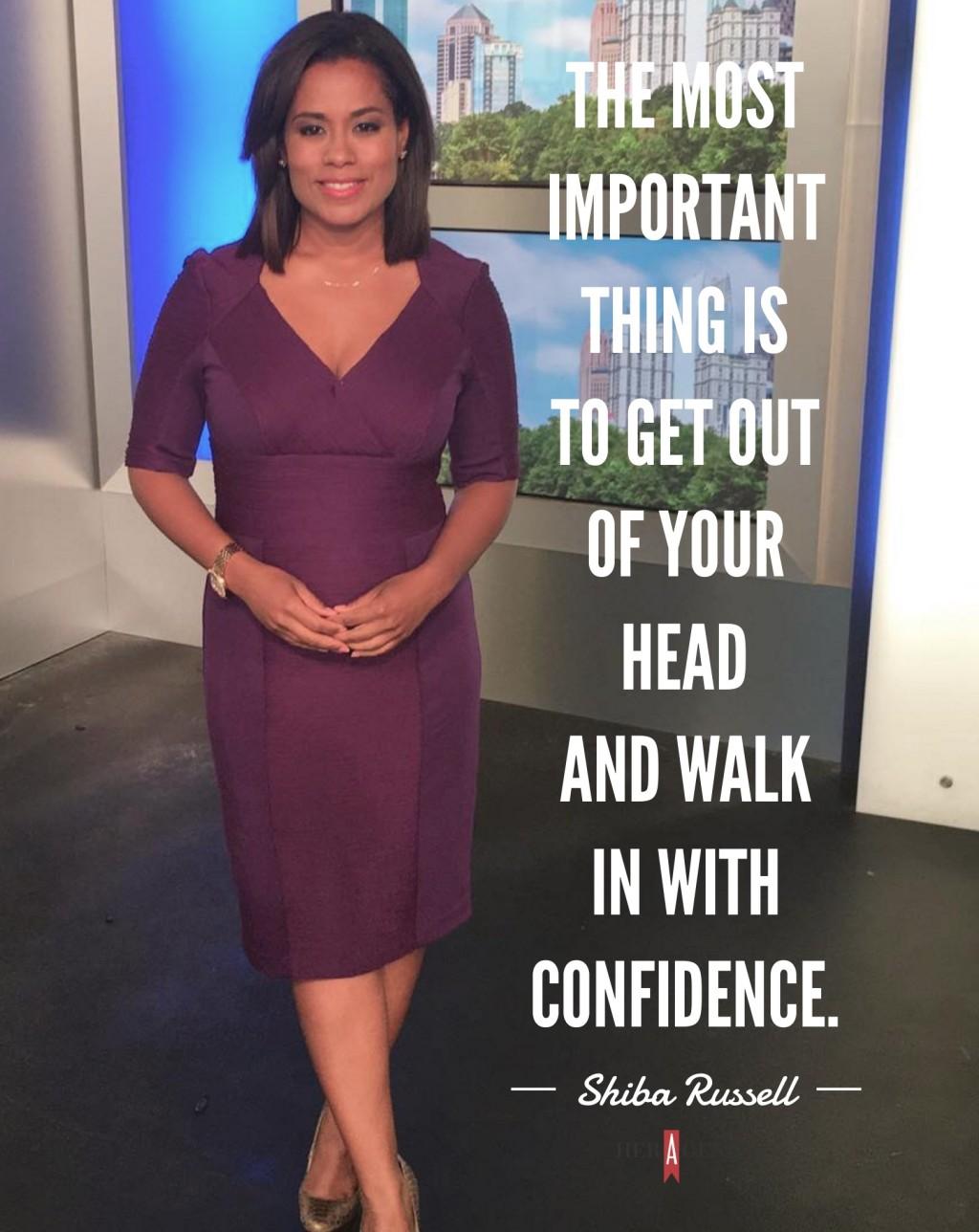 "The most important thing is to get out of your head and walk in with confidence." -Shiba Russell via Her Agenda