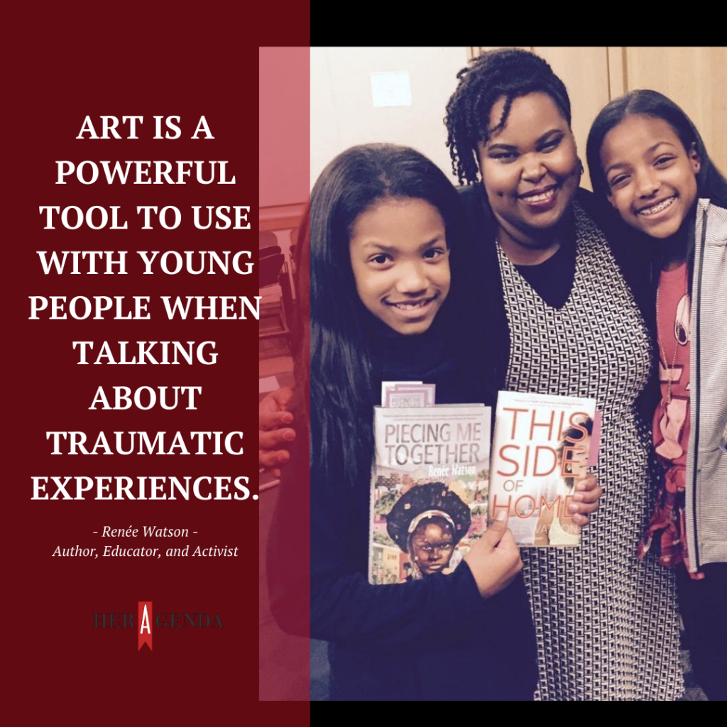 "Art is a powerful tool to use with young people when talking about traumatic experiences." -Renee Watson via Her Agenda