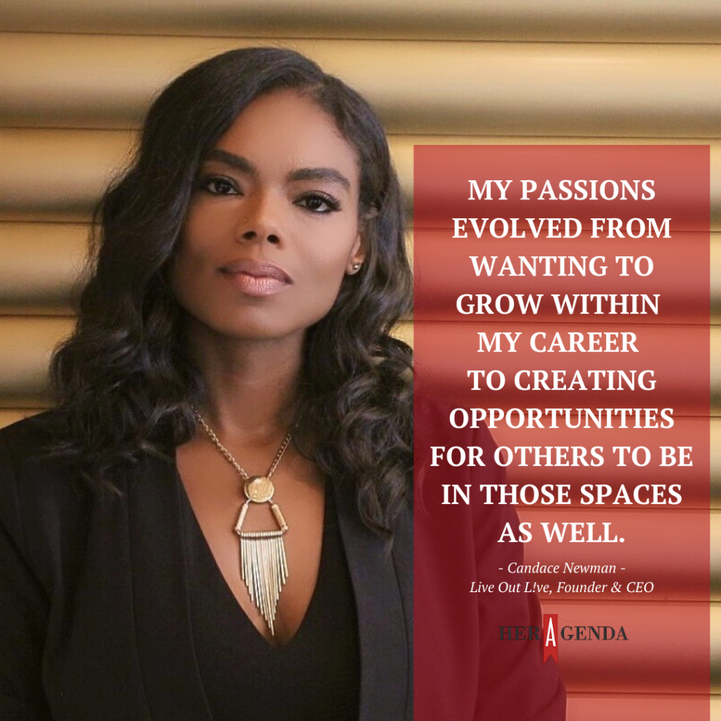 "My passions evolved from wanting to grow within my career to creating opportunities for others to be in those spaces as well." -Candace Newman via Her Agenda