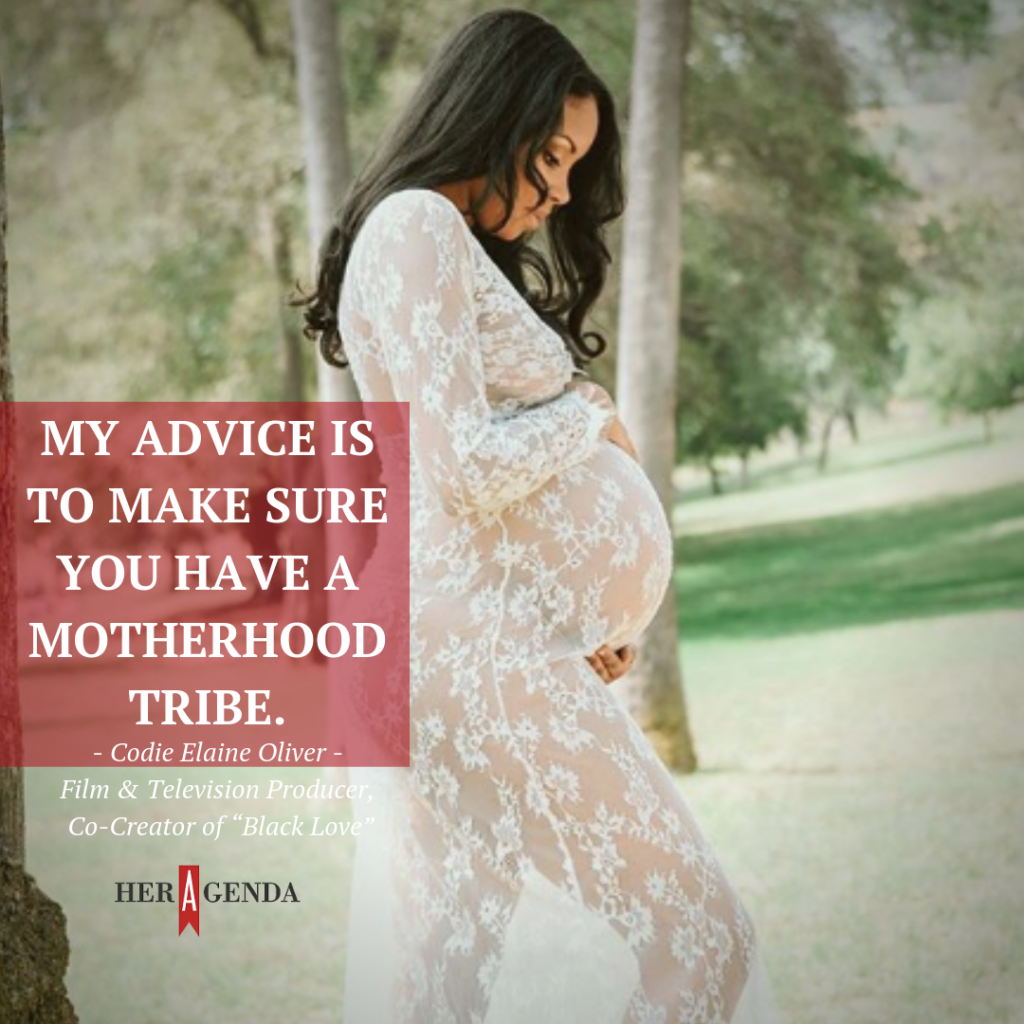 "My advice is to make sure you have a motherhood tribe."