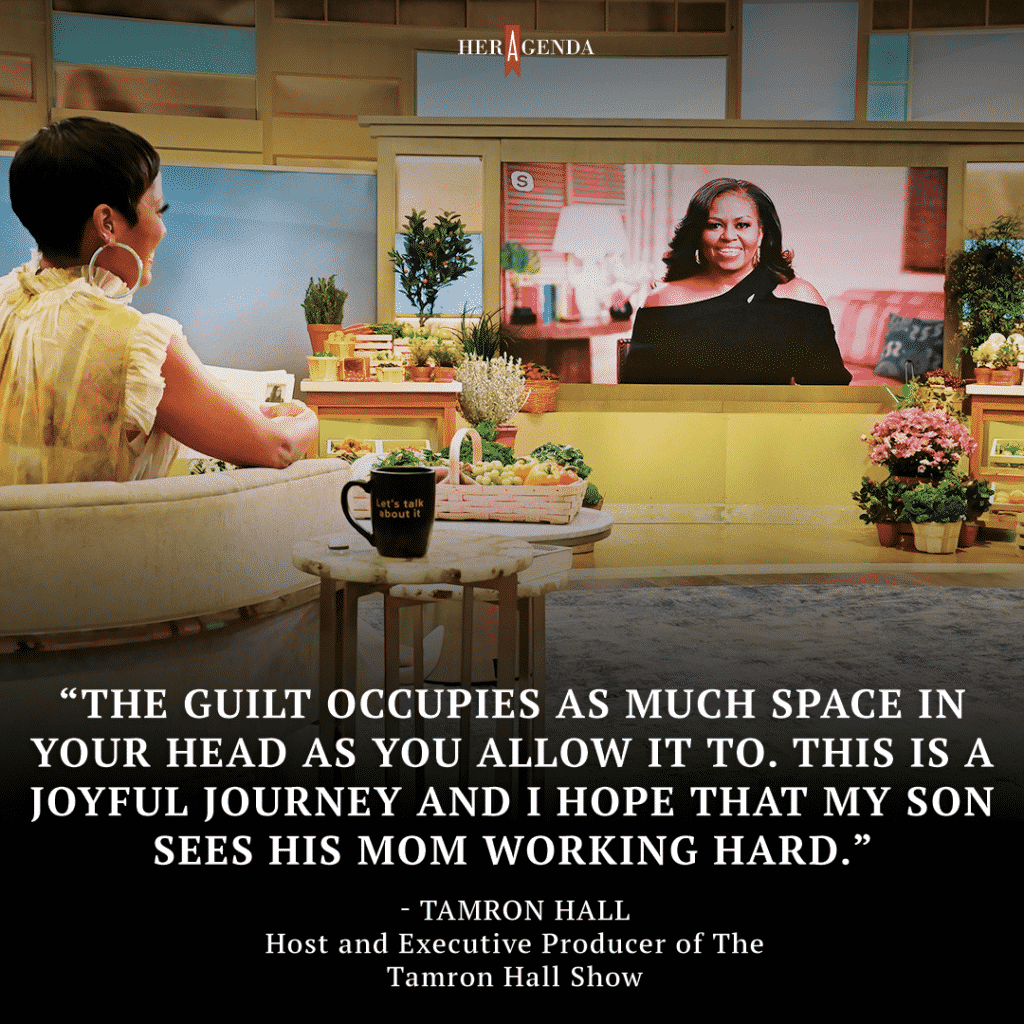 "the guilt occupies as much space in your head as you allow it to. This is a joyful journey and I hope that my son sees his mom working hard." -Tamron Hall via Her Agenda