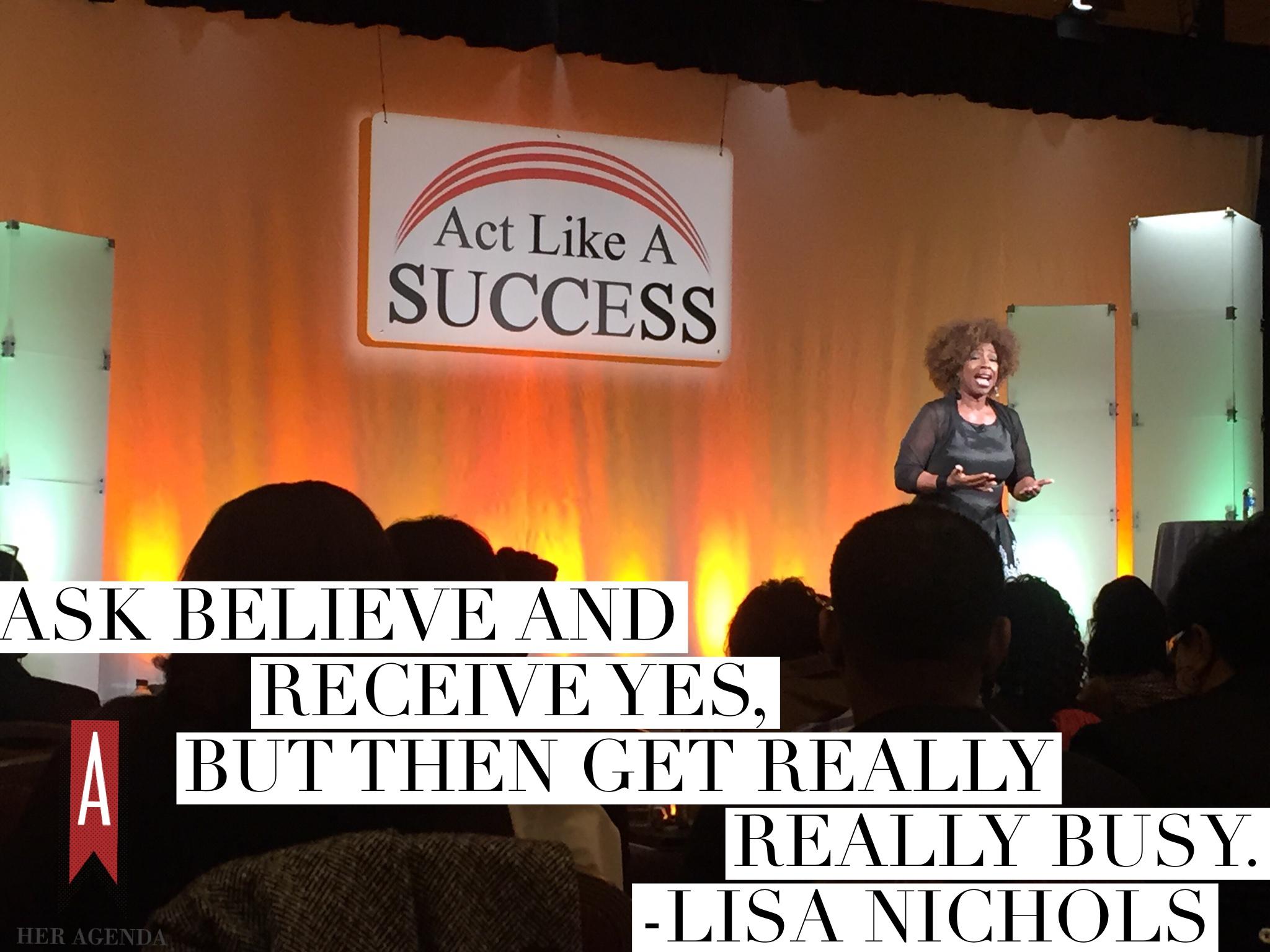 "Ask believe and receive yes, but then get really really busy." -Lisa Nichols