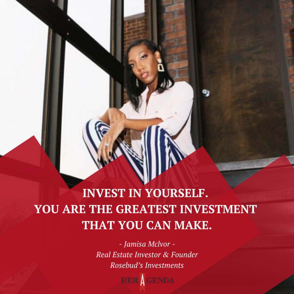 "Invest in yourself. You are the greatest investment that you can make." -Jamisa McIvor