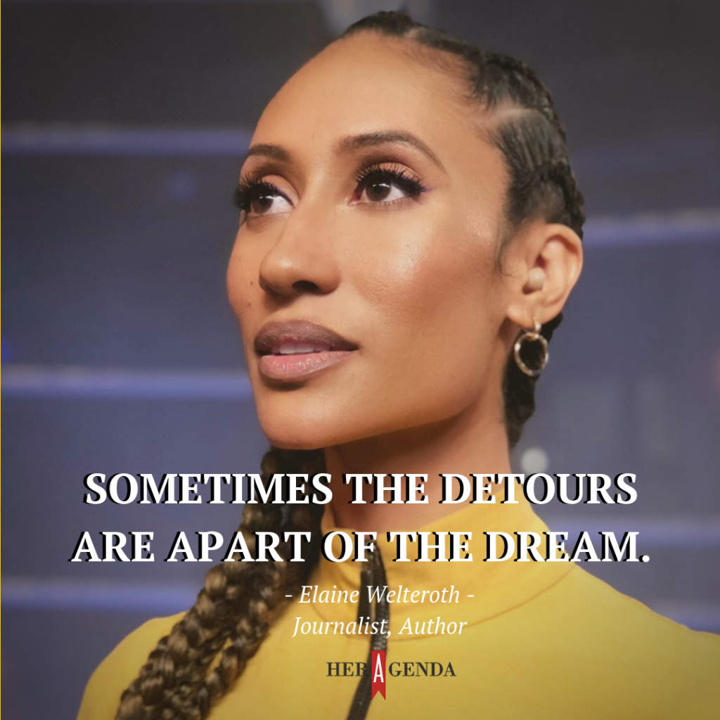 Sometimes the detours are apart of the dream. -Elaine Welteroth, via Her Agenda