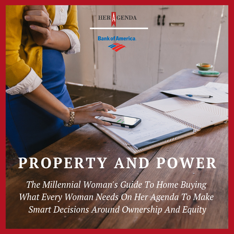 PROPERTY AND POWER The Millennial Woman's Guide To Home Buying What Every Woman Needs On Her Agenda To Make Smart Decisions Around Ownership And Equity