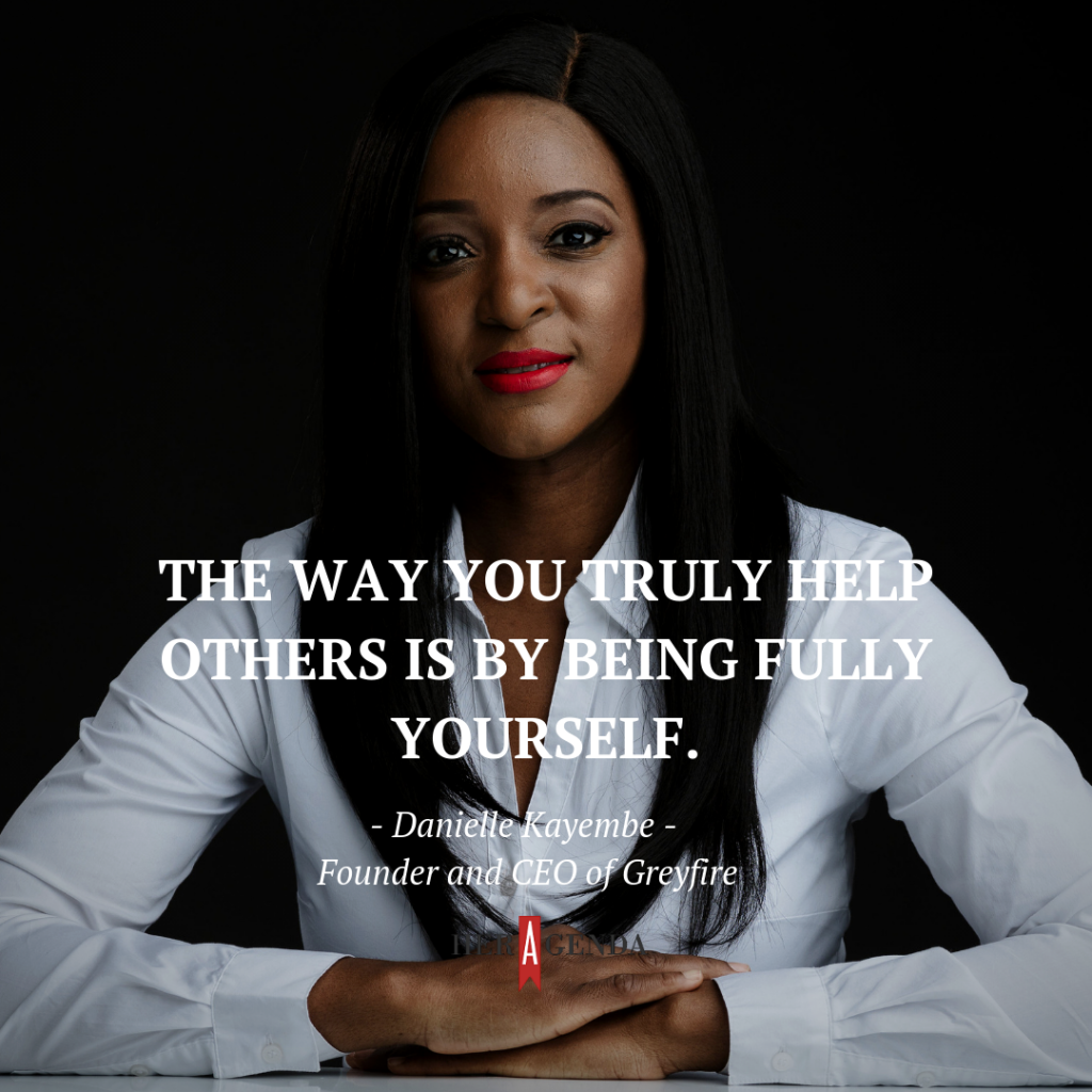 "The way you truly help others is by being fully yourself." -Danielle Kayembe