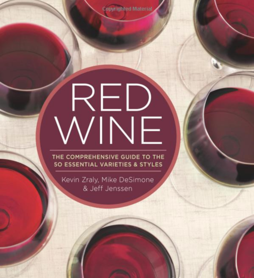 Red Wine: The Comprehensive Guide to the 50 Essential Varieties & Styles by Kevin Zraly