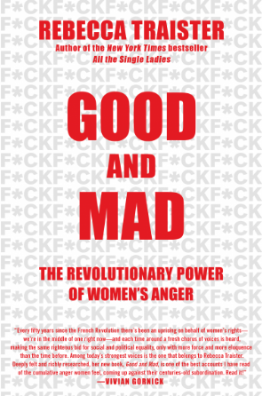 • career advice, empowerment, millennial women, #WomensMarch, Angry Feminist, angry women, empowering women, Rebecca Traister, feminism, women, women who made history, women’s history