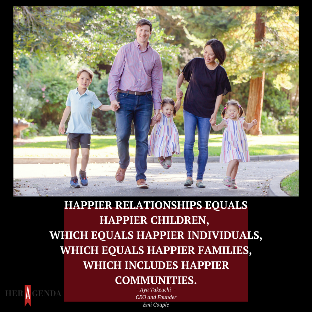 "Happier relationships equals happier children, which equals happier individuals, which equals happier families, which includes happier communities"