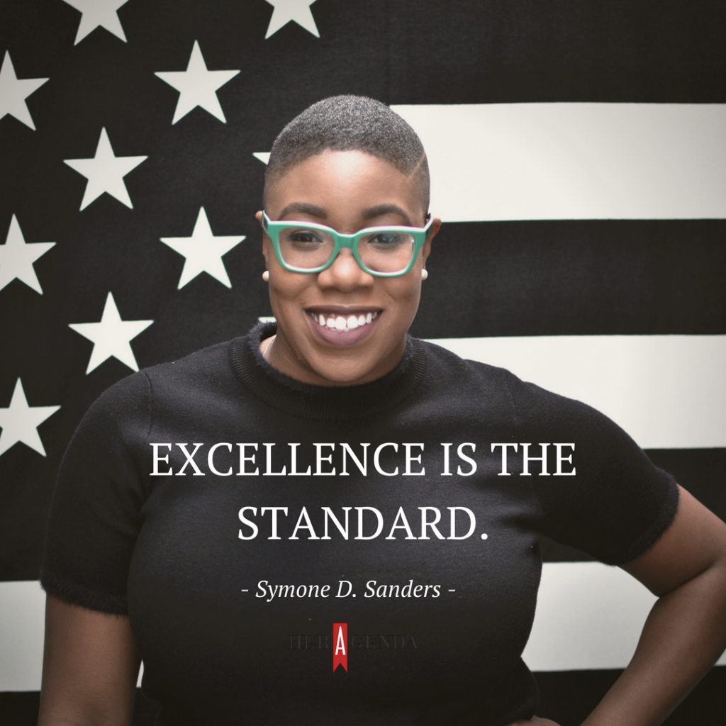 "Excellence is the standard." -Symone D. Sanders via Her Agenda