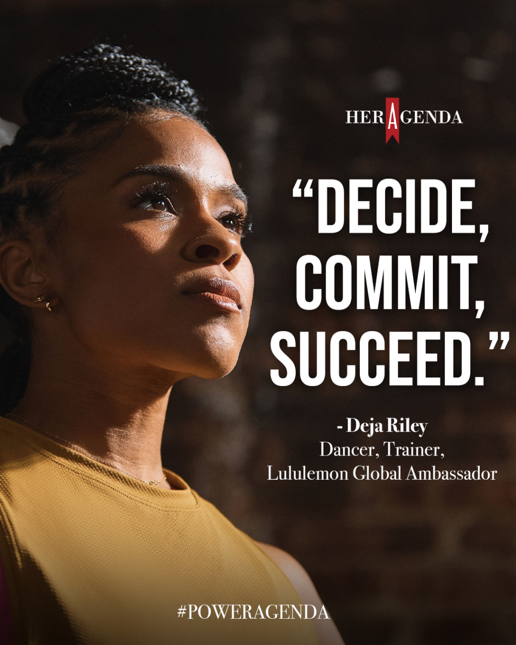 decide, commit, succeed. -Deja Riley