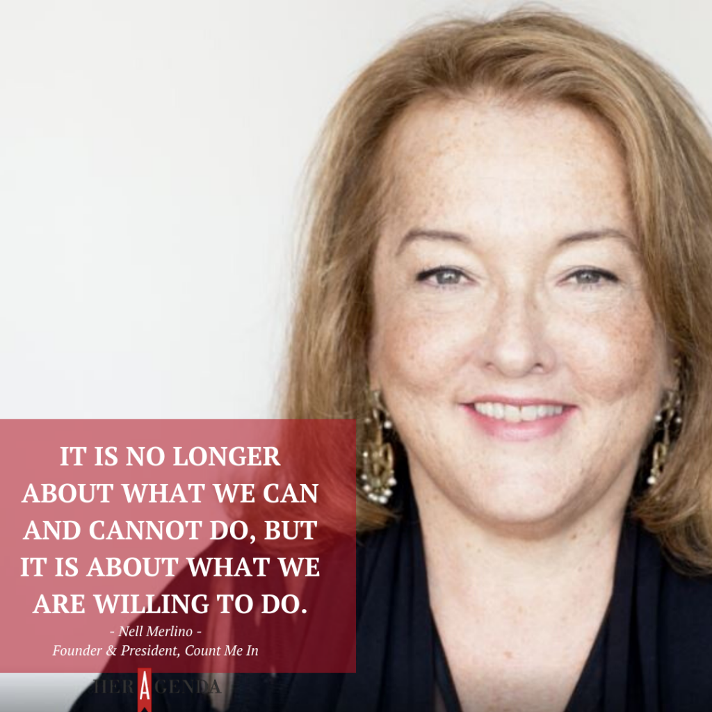 "It is no longer about what we can and cannot do, but it is about what we are willing to do." -Nell Merlino