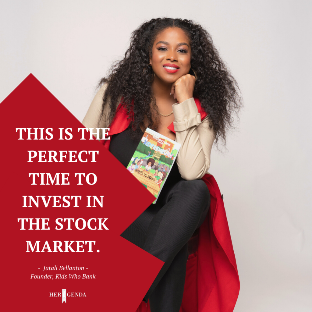 "this is the perfect time to invest in the stock market." -Jatali Bellanton via Her Agenda