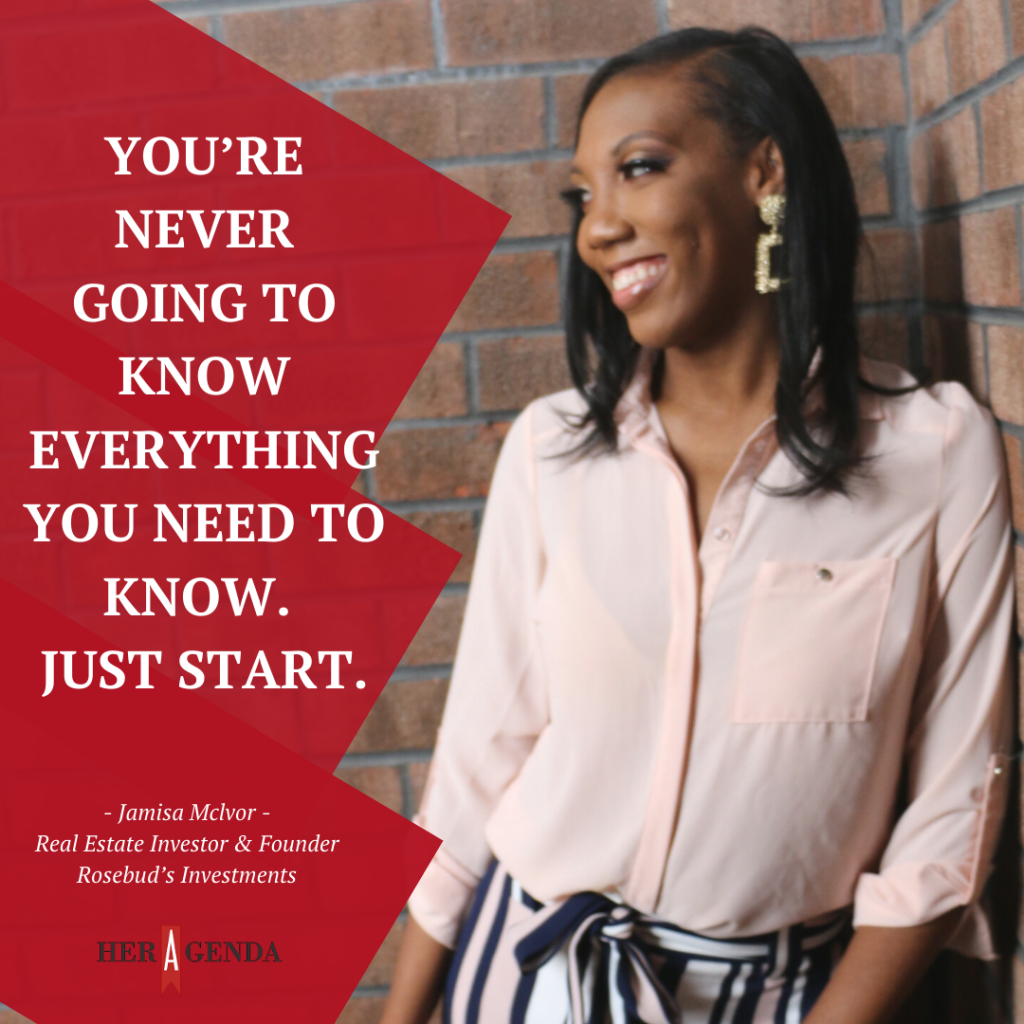 "Jamisa McIvor: You’re never going to know everything you need to know. Just start." 