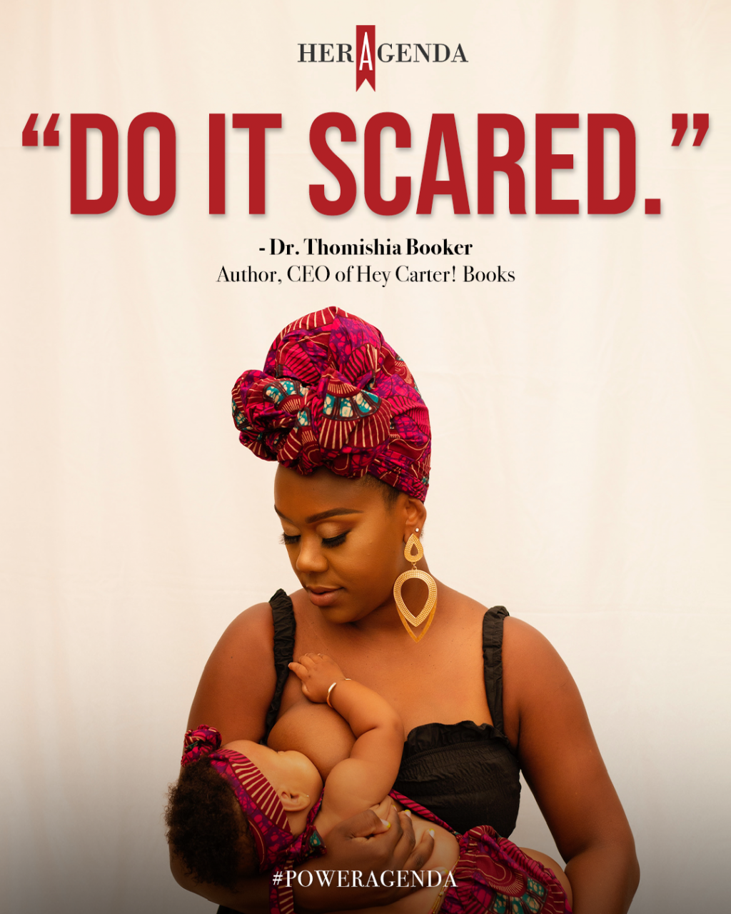 "Do it scared." -Dr. Thomishia Booker via Her Agenda