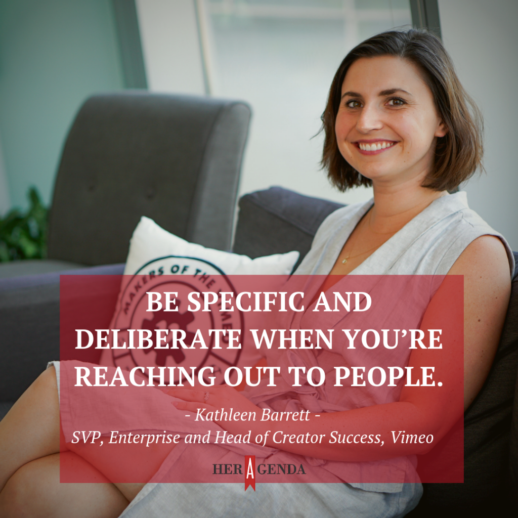 "Be specific and deliberate when you’re reaching out to people."