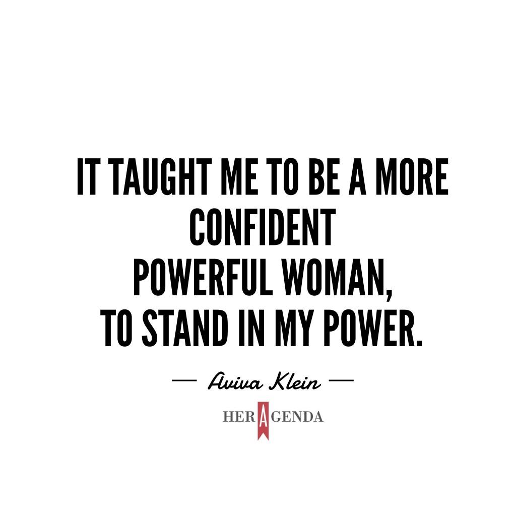 " It also taught me to be a more confident powerful woman, to stand in my power." -Aviva Klein on working with Beyonce via Her Agenda