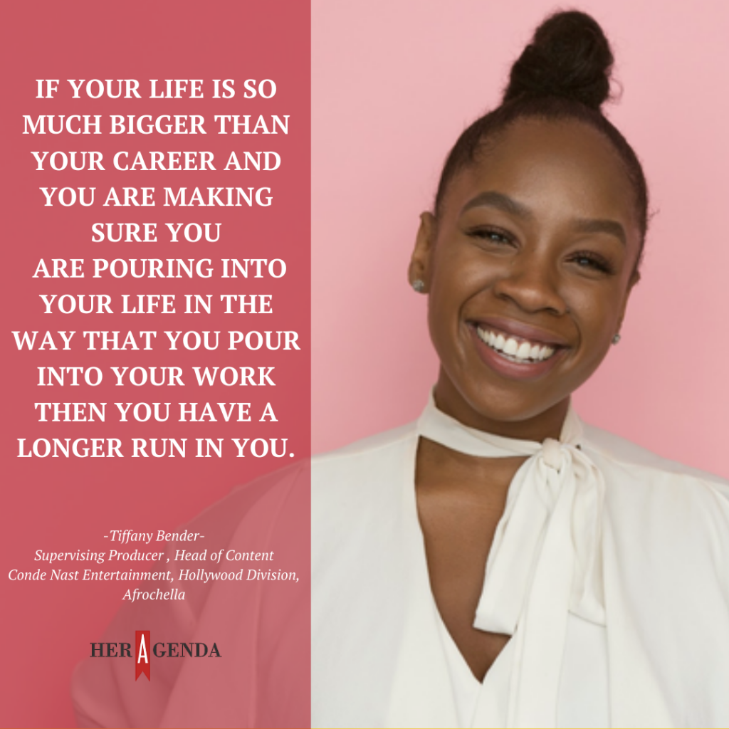 "if your life is so much bigger than your career and you are making sure you are pouring into your life in the way that you pour into your work then you have a longer run in you." -Tiffany Bender via Her Agenda