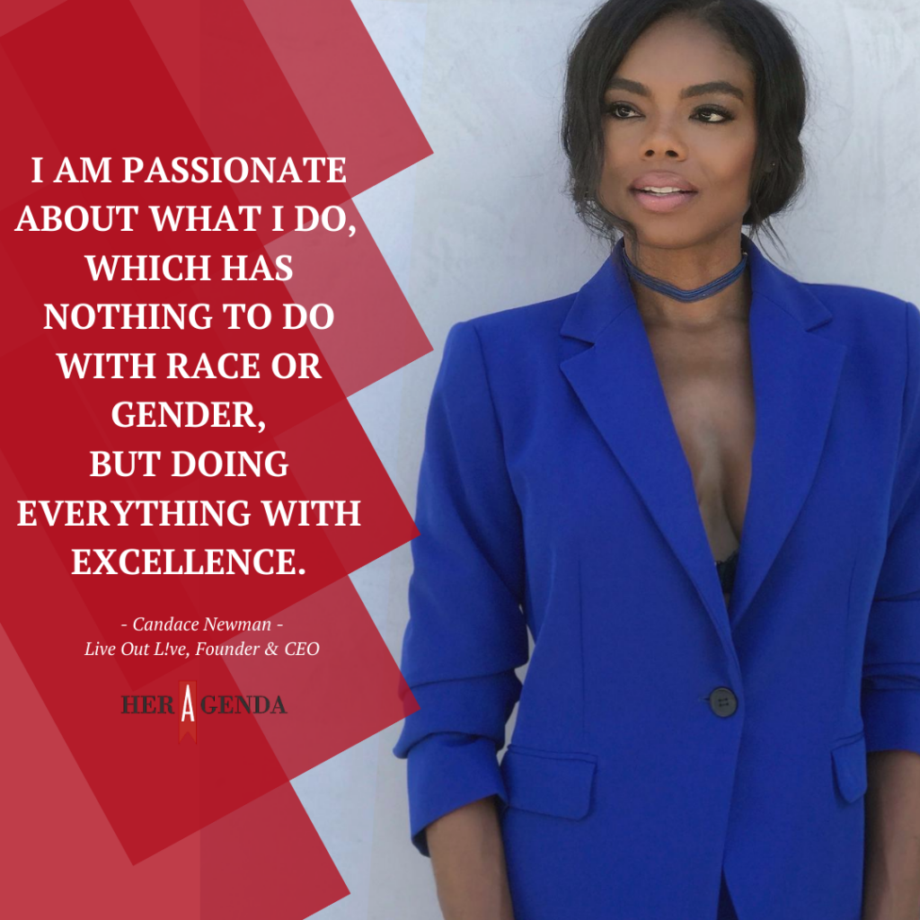 "I am passionate about what I do, which has nothing to do with race or gender, but doing everything with excellence." -Candace Newman via Her Agenda