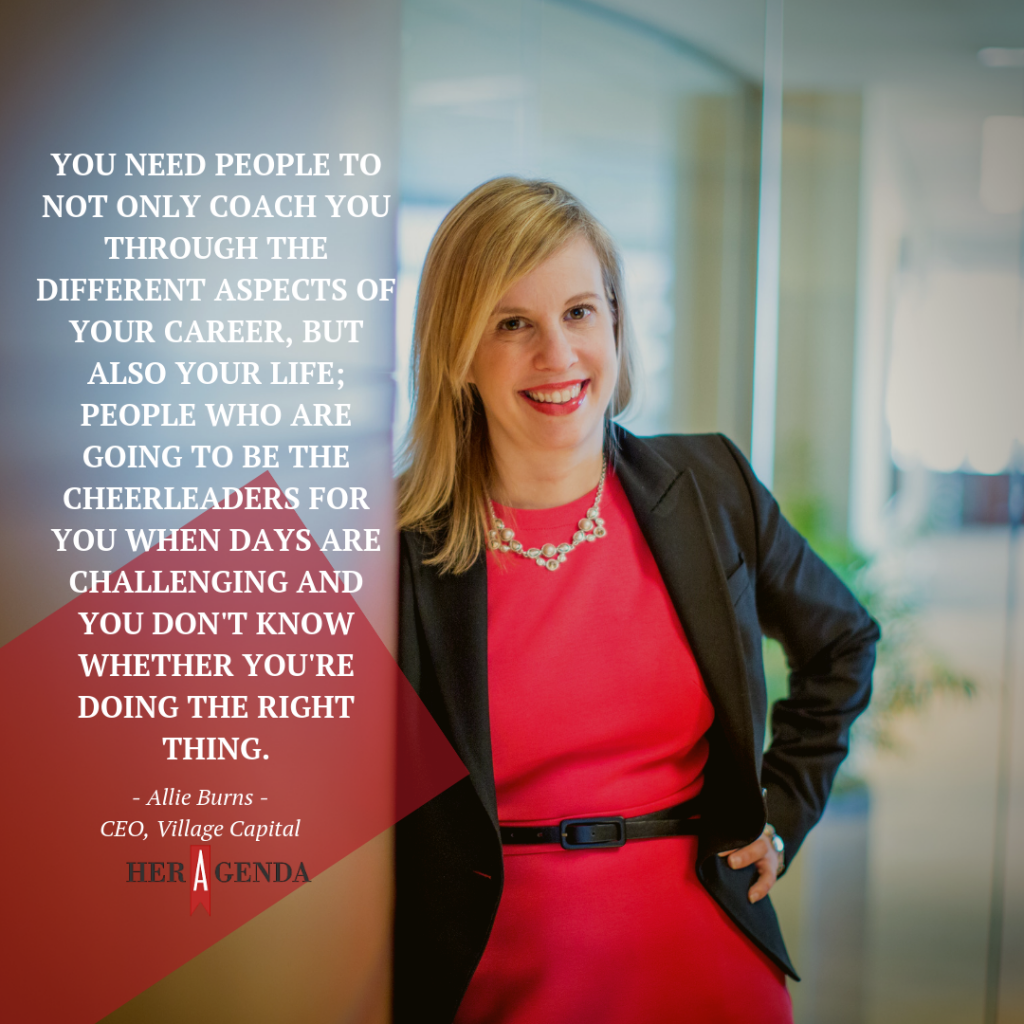 "You need people to not only coach you through the different aspects of your career, but also your life; people who are going to be the cheerleaders for you when days are challenging and you don't know whether you're doing the right thing."