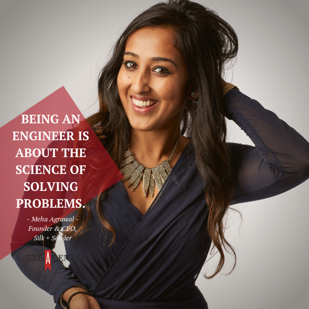 "Being an engineer is about the science of solving problems." -Meha Agrawal