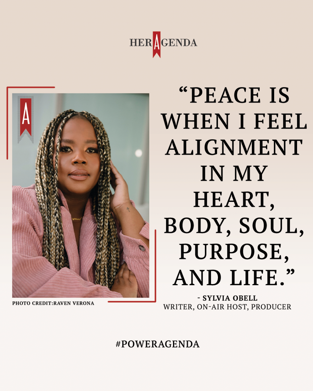 "Peace is when I feel alignment in my heart, body, soul, purpose, and life." -Sylvia Obell