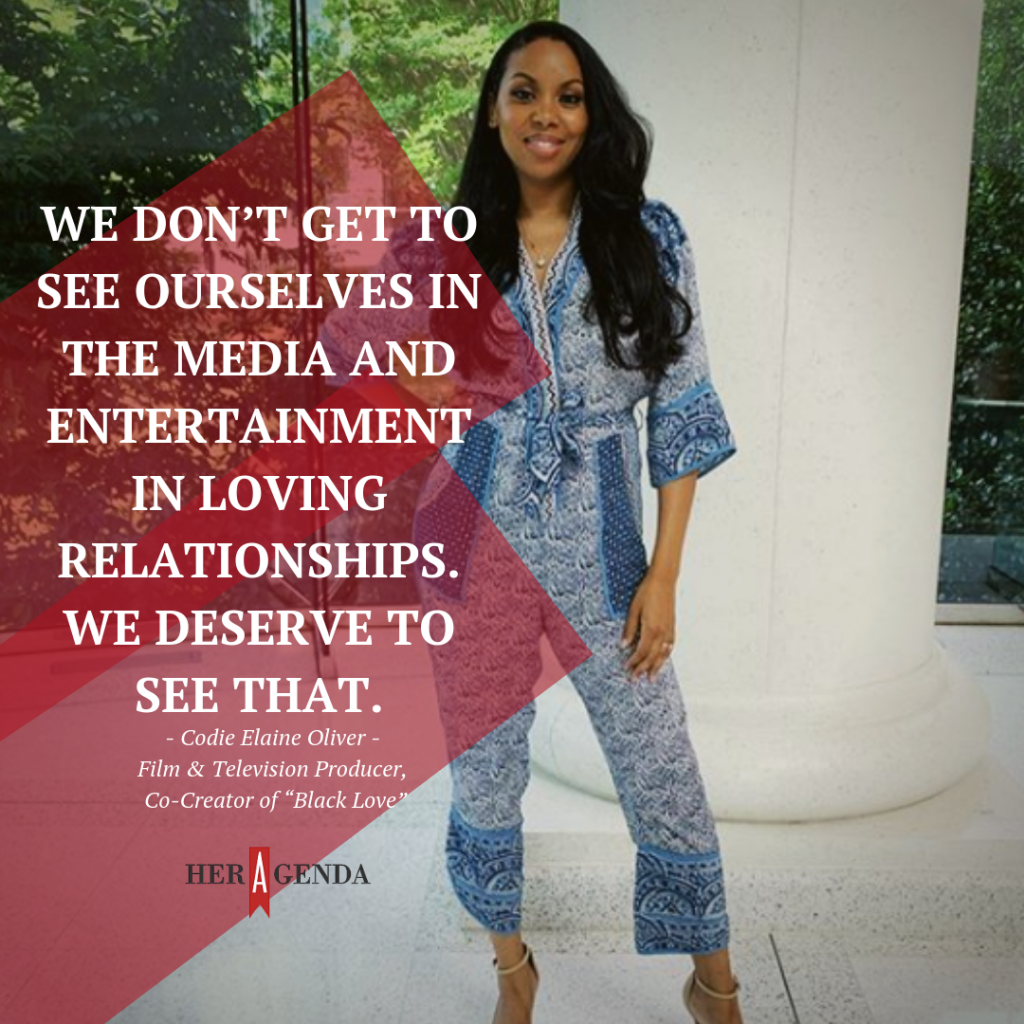 "we don’t get to see ourselves in the media and entertainment in loving relationships." -Codie Elaine Oliver via Her Agenda