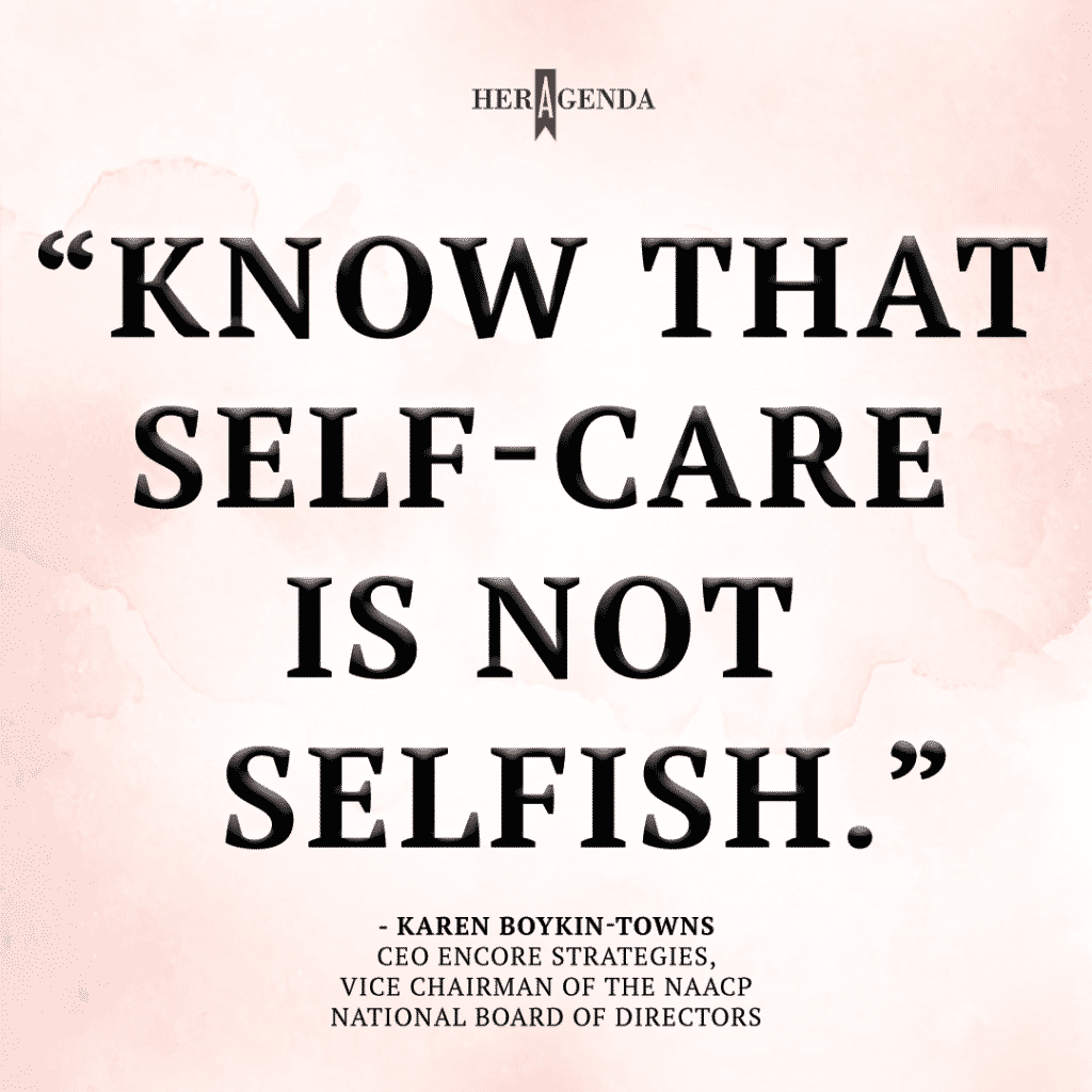  Know that self-care is not selfish. Karen Boykins Towns