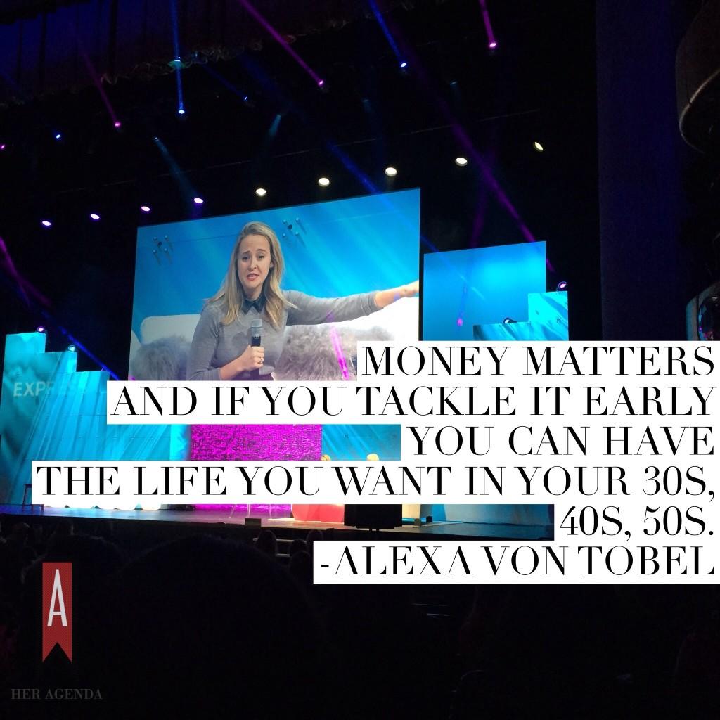 “Money matters and if you tackle it early you can have the life you want in your 30s, 40s, 50s.” -Alexa von Tobel #FunFearlessLife