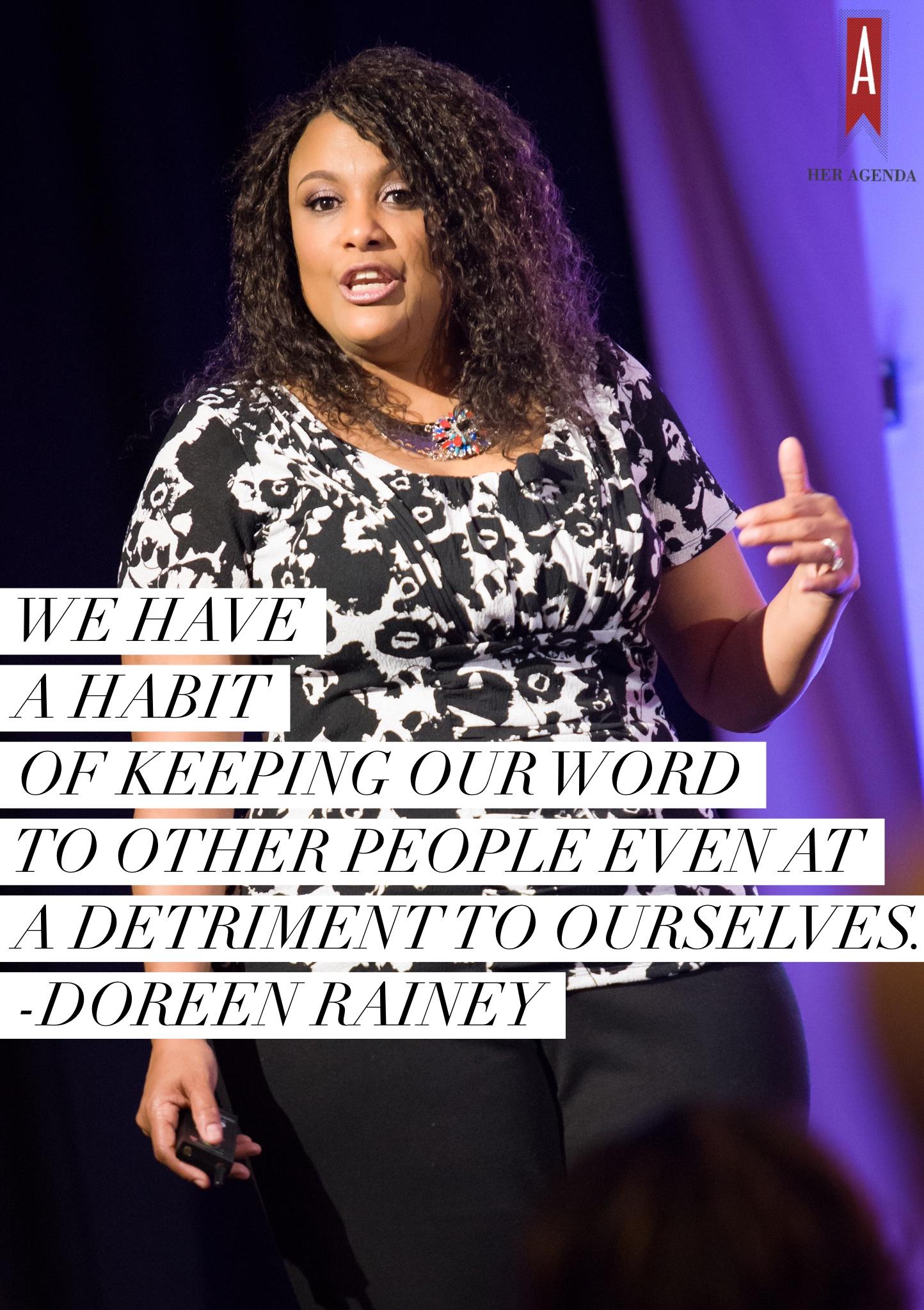 "We have a habit of keeping our word to other people even at a detriment to ourselves." || Doreen Rainey Strayer Success Act Like A Success Conference Photo by  Len Spoden Photography edits by Her Agenda