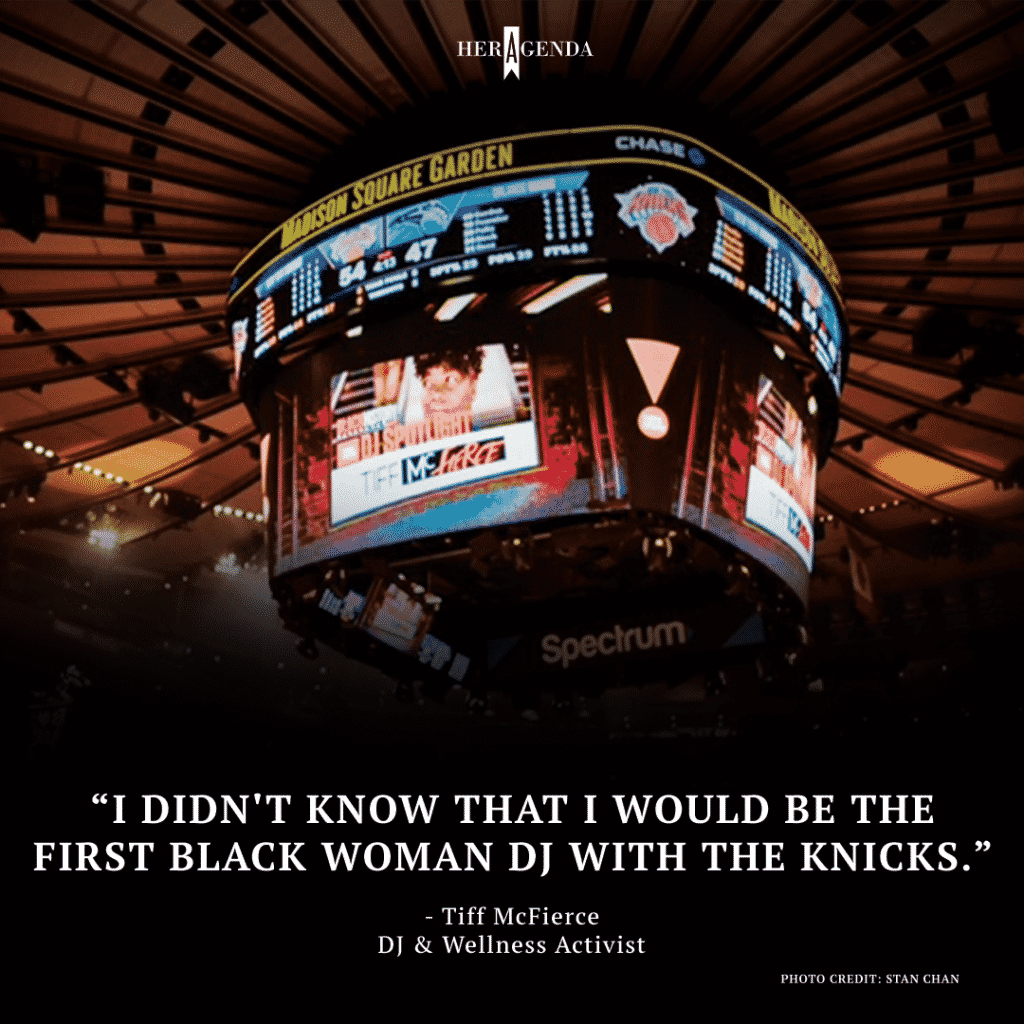 I didn't know that I would be the first Black woman DJ with the Knicks. - Tiff McFierce