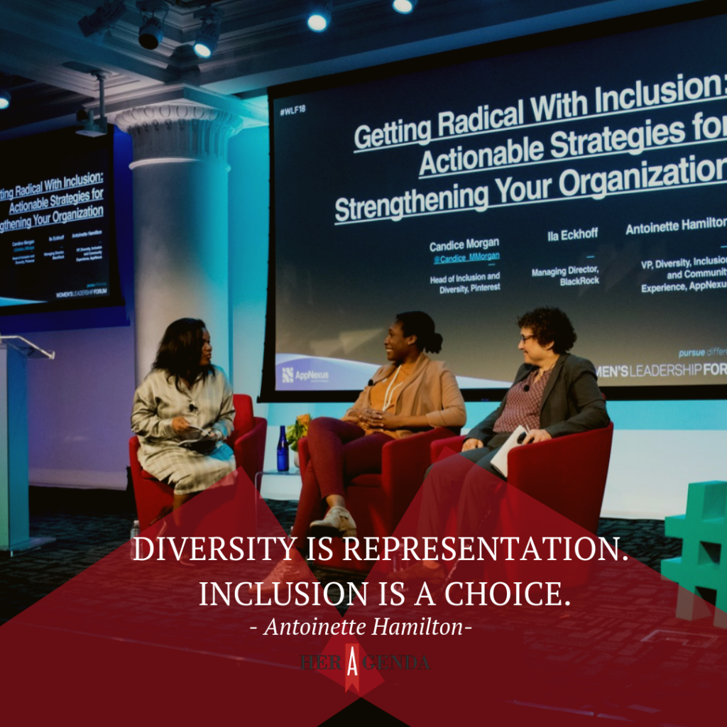 "Diversity is representation. Inclusion is a choice." -Antoinette Hamilton via Her Agenda