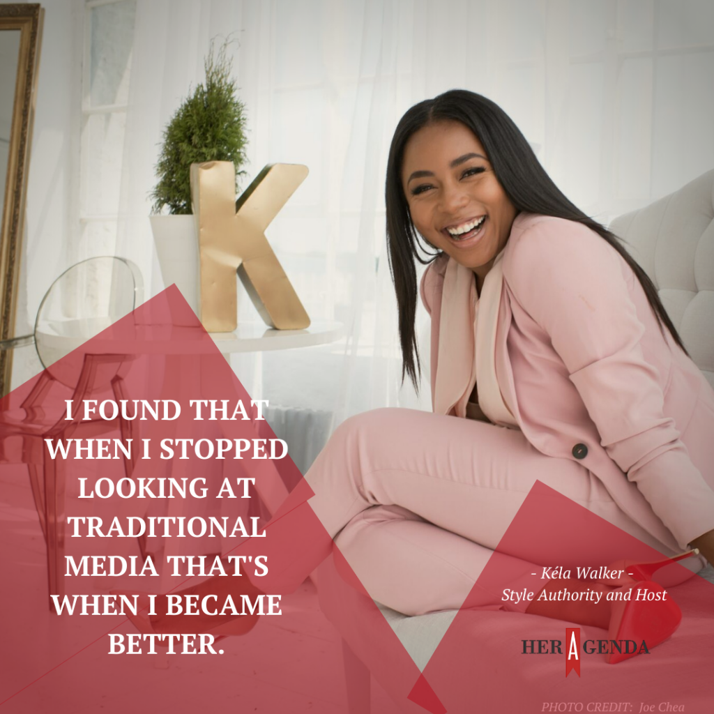 "I found that when I stopped looking at traditional media and people that I see in positions that I'd like to be in, that's when I became better." -Kela Walker via Her Agenda