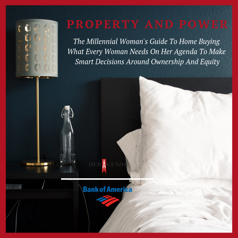 PROPERTY AND POWER The Millennial Woman's Guide To Home Buying What Every Woman Needs On Her Agenda To Make Smart Decisions Around Ownership And Equity