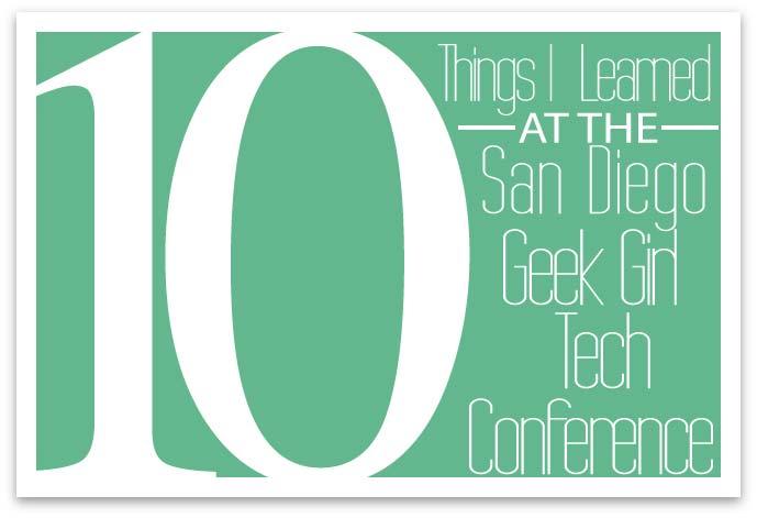 san-diego-geek-girl-tech-conference-recap