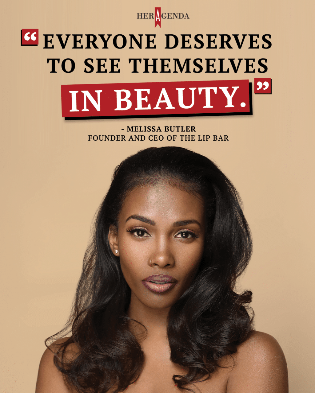 "Everyone deserves to see themselves in beauty." Melissa Butler, The Lip Bar