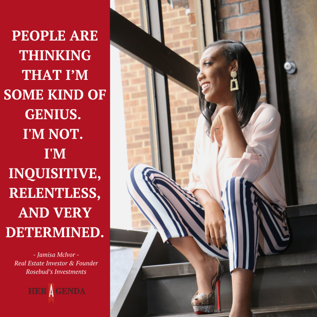 "eople are thinking that I’m some kind of genius. I'm not. I'm inquisitive, relentless, and very determined." -Jamisa McIvor