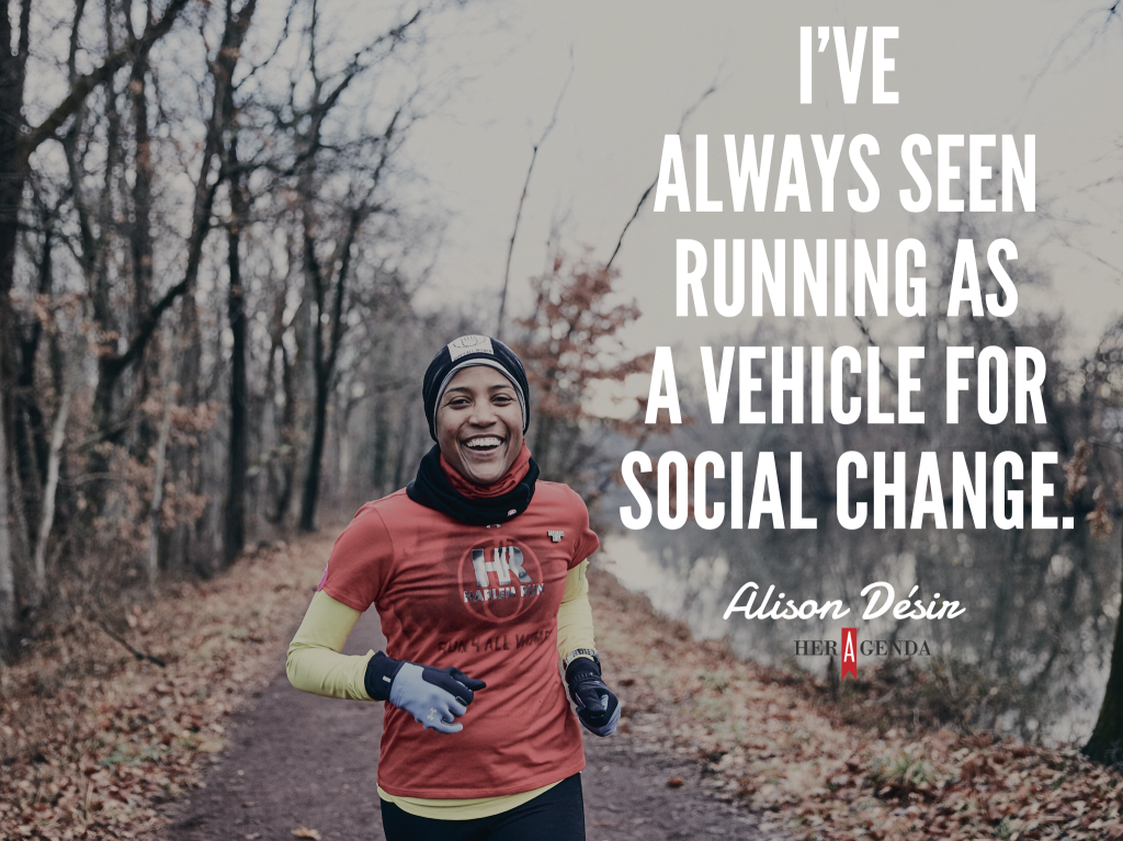 "I’ve always seen running as a vehicle for social change.